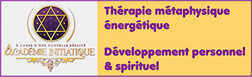 Formation en Thérapie Métaphysique Énergétique. Soins énergétiques - Parcours d'enseignements et de connaissances pour développer vos potentiels et ouvrir la porte à une nouvelle perspective de vie. Développement personnel et soin énergétique. Académie Initiatique - Formation métaphysique, formation développement personnel, enseignements spirituels, enseignements ésotériques et métaphysiques, développement spirituel, thérapie métaphysique spirituelle, séminaire de formation de développement personnel et spirituel, séminaire d'enseignement ésotérique et spirituel, atelier de formation initiatique, séminaire de Thérapie Métaphysique Énergétique,  développer sa Conscience personnelle et épanouir sa réalité Spirituelle - Programme de partage, d'enseignements et de découvertes - Rencontre du champ des possibles de l'être humain en Conscience - Mieux comprendre le monde dans lequel nous vivons et comment s'y adapter. Devenir créateur de sa vie en redécouvrant qui nous sommes et quels sont les réels potentiels de l'être humain sur Terre, que ce soit dans sa dimension physique, énergétique et spirituelle. Redonner le pouvoir d'être à ceux qui se sentent prêts à vivre l'humanité à sa source. Permettre à chacun de retrouver ses pouvoirs cachés, de prendre conscience de sa réalité en tant qu'être spirituel sur Terre, de reprendre son pouvoir créateur sur la vie et de devenir praticien de sa propre dimension d'être