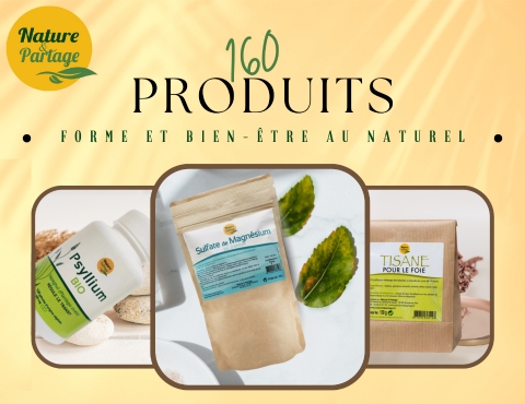 Nature et Partage - Forme et bien-être au naturel - Première structure à avoir importé le psyllium blond en France en 2007, Nature et Partage propose également des compléments alimentaires et produits naturels à base de plantes issues de l’agriculture biologique avec aussi des conseils de professionnels qualifiés : psyllium, chlorure de magnésium, sulfate de magnésium, gratte langue, xylitol, siwak, lavement, acide malique, psyllium blond bio, psyllium blond, citrate de magnésium, ashwagandha, spiruline, irrigation du côlon, psyllium bio, lota, moringa, glutamine, acide citrique, malate de magnésium, harpagophytum, tisane pour les reins, tisane pour le foie, planche colon net, bock à lavement, poire à lavement, sucre de bouleau, ornithine, andreas moritz